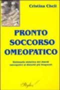 Pronto soccorso omeopatico. Dizionario sintetico dei rimedi omeopatici ai disturbi più frequenti