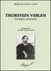 Thorstein Veblen. Tra utopia e disincanto