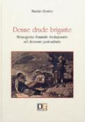 Donne drude brigante. Mezzogiorno femminile rivoluzionario nel decennio post-unitario