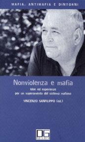 Nonviolenza e mafia. Idee ed esperienze per un superamento del sistema mafioso