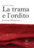 La trama e l'ordito. Cronache dell'altro ieri