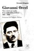 Giovanni Orcel. Vita e morte per mafia di un sindacalista siciliano 1887-1920