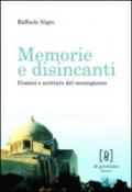 Memorie e disincanti. Uomini e scritture del mezzogiorno