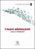 Nuovi adolescenti. Cosa ci chiedono? (I)