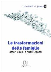 Le trasformazioni delle famiglie. Amori liquidi e nuovi legami