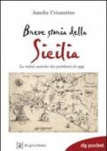 Breve storia della Sicilia. Le radici antiche dei problemi di oggi