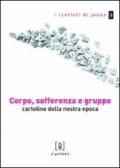 Corpo, sofferenza e gruppo. Cartoline della nostra epoca