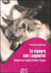 Le signore con i cagnolini. Sviluppo di un racconto di Anton P. Cechov