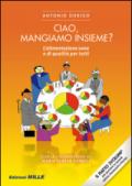 Ciao, mangiamo insieme? L'alimentazione sana e di qualità per tutti