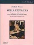 Sulla distanza. L'esperienza della vicinanza e della lontananza nelle relazioni umane