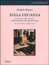 Sulla distanza. L'esperienza della vicinanza e della lontananza nelle relazioni umane