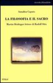 La filosofia e il sacro. Martin Heidegger lettore di Rudolf Otto