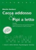 Cacca addosso e pipì a letto. Guida al trattamento comportamentale dell'encopresi e dell'enuresi