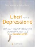 Liberi dalla depressione con la terapia cognitivo comportamentale e la mindfulness