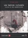 Una bambina fortunata. Storia di una sopravvissuta