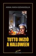 Tutto iniziò a Halloween