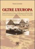 Oltre l'Europa. Viaggi di piemontesi in Orientre dal Risorgimento all'Unità d'Italia. Processi di trasformazione e nuove forme d'impresa e di ospitalità