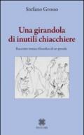 Una girandola di inutili chiacchiere. Racconto ironico filosofico di un preside