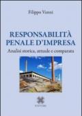 Responsabilità penale d'impresa. Analisi storica, attuale e comparata