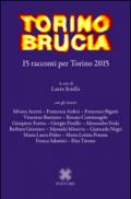 Torino brucia. 15 racconti per Torino 2015