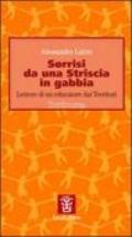 Sorrisi da una striscia in gabbia. Lettere di un educatore dai territori