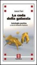 La coda della galassia. Antologia poetica