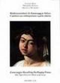 Richiamandoci il Caravaggio felice. L'apoteosi sua contemporanea e quella odierna. Ediz. italiana e inglese