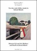 Tra vita e arte: follia e morte in Edvard Munch-Between life and art: madness and death in Edvard Munch. Ediz. bilingue