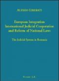 European integration. International judicial cooperation and reform of national law. The judicial system in Romania