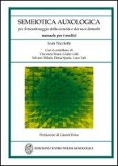 Semeiotica auxologica. Per il monitoraggio della crescita e dei suoi disturbi. Manuale per i medici