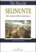 Selinunte. Alla riscoperta della metropoli greca