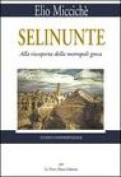 Selinunte. Alla riscoperta della metropoli greca