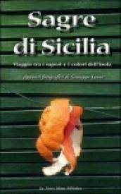 Sagre di Sicilia. Viaggio tra i sapori e i colori dell'isola. Appunti fotografici di Giuseppe Leone