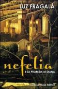 Nefelia. E la profezia di Diana. Ediz. illustrata