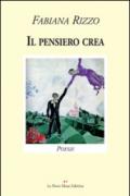 Il pensiero crea: Poesie