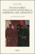 Studi storici sulle istituzioni della Sardegna nel Medio Evo