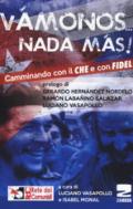 «Vamonos nada màs». Camminando con il Che e con Fidel