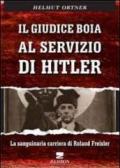 Il giudice boia al servizio di Hitler. La sanguinaria carriera di Roland Freisler