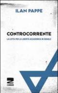 Controcorrente. La lotta per la libertà accademica