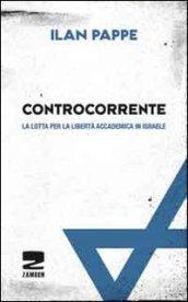 Controcorrente. La lotta per la libertà accademica