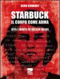 Starbuck. Il corpo come arma. Vita e morte di Holger Meins