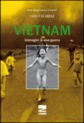 Vietnam. Immagini di una guerra