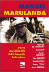 Manuel Marulanda. L'eroe rivoluzionario della Colombia bolivariana