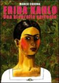 Frida Kahlo. Una biografia surreale
