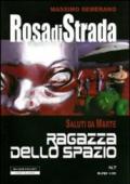 Rosa di strada. 7.Saluti da Marte. Ragazza dello spazio