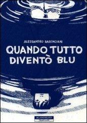 Quando tutto diventò blu