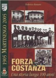 Forza & costanza. Una storia lunga 100 anni