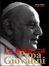 1958-2008. La bellezza di papa Giovanni. Ediz. illustrata