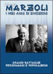 I miei anni di emozioni. Grandi battaglie, personaggi e popolazioni