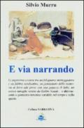 E via narrando. Le asperrime contese tra un falegname motteggiatore e il fabbro vendicatore. Un pensionato dalla memoria di ferro...